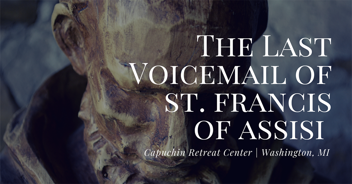 Morning of Reflection: The Last Voicemail of St. Francis Assisi