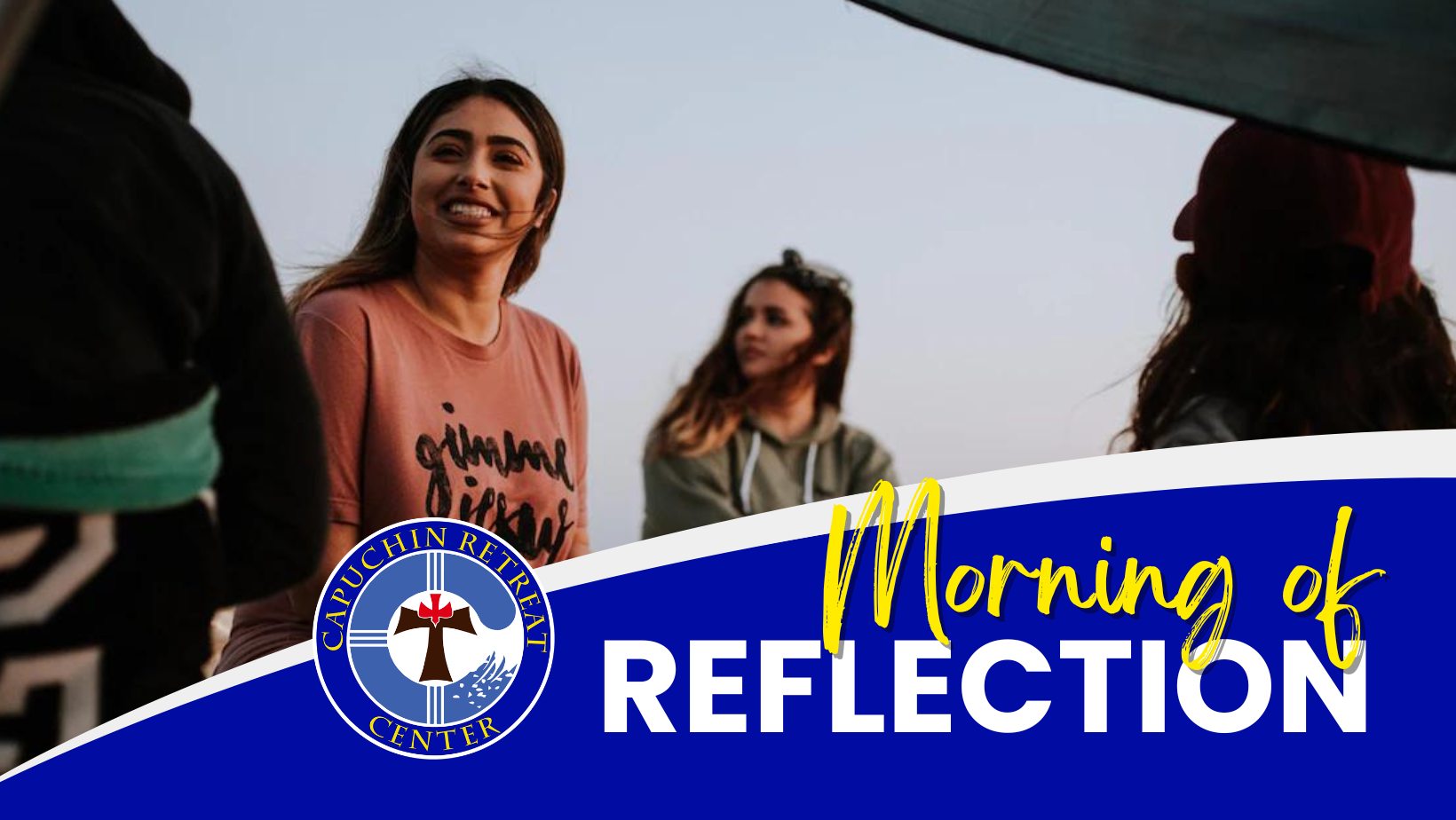 A color graphic including an exterior photograph of a group of Hispanic youth under a blue summer sky. Superimposed at the bottom of the graphic are the Capuchin Retreat logo and the text: "Morning of Reflection."