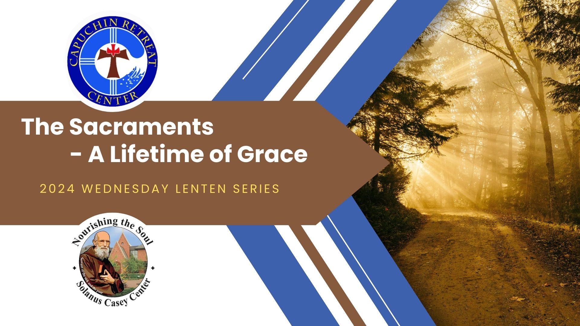 2024 Lenten Series The Sacraments A Lifetime of Grace Capuchin Retreat